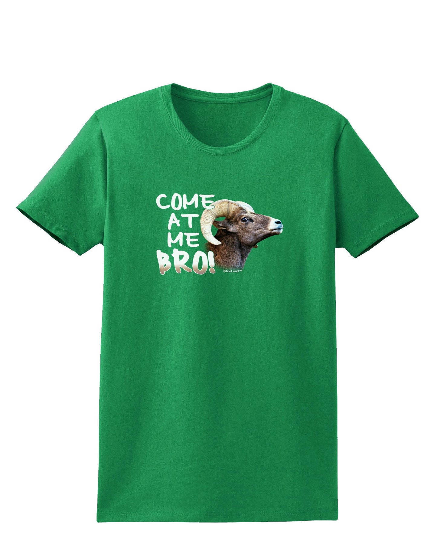 Come At Me Bro Big Horn Womens Dark T-Shirt-TooLoud-Kelly-Green-X-Small-Davson Sales