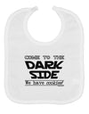 Come To The Dark Side - Cookies Baby Bib by