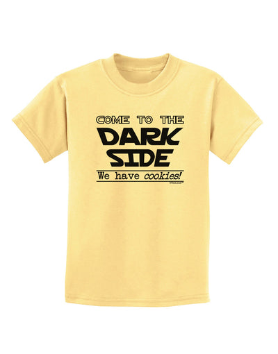 Come To The Dark Side - Cookies Childrens T-Shirt-Childrens T-Shirt-TooLoud-Daffodil-Yellow-X-Small-Davson Sales