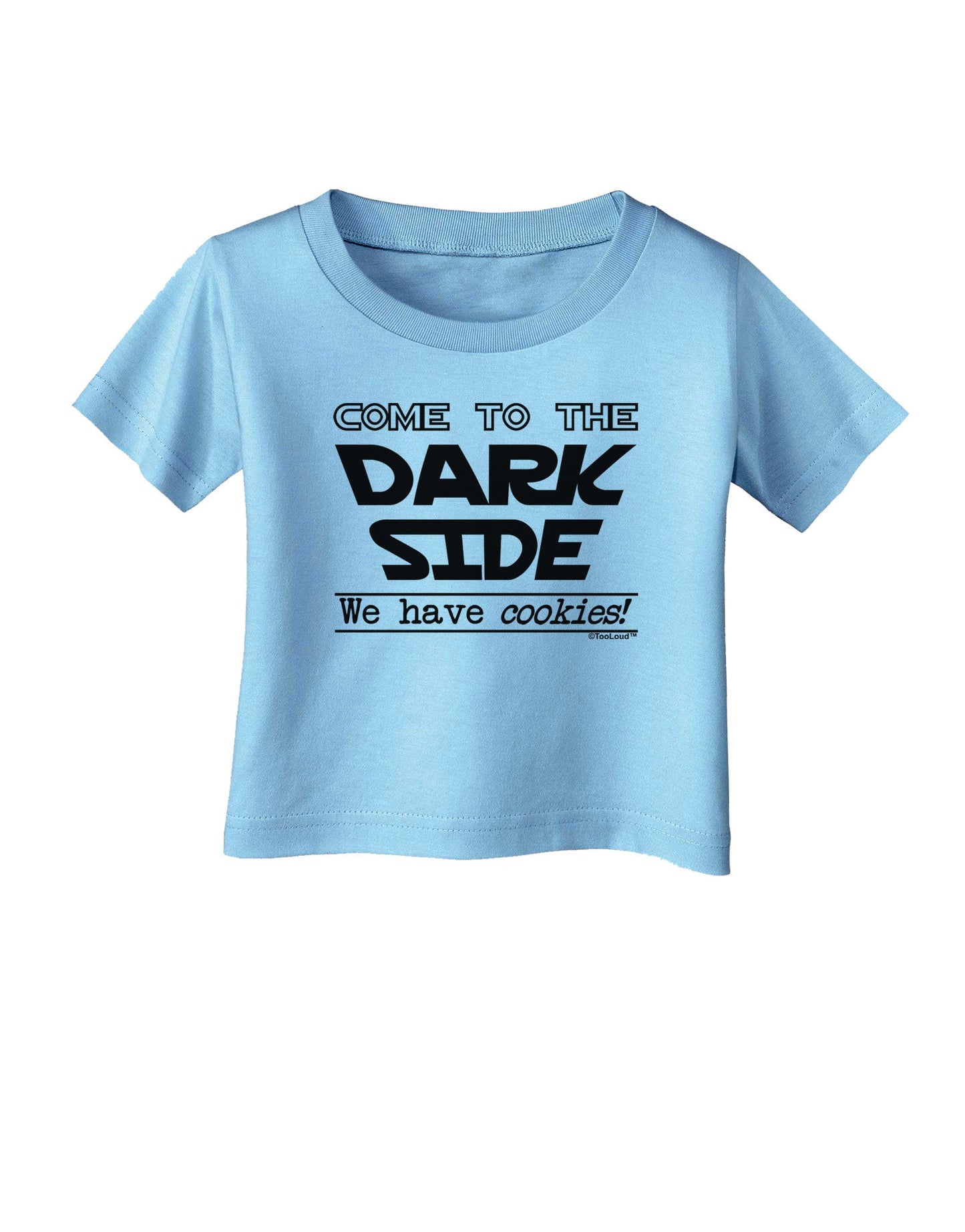 Come To The Dark Side - Cookies Infant T-Shirt-Infant T-Shirt-TooLoud-Aquatic-Blue-06-Months-Davson Sales