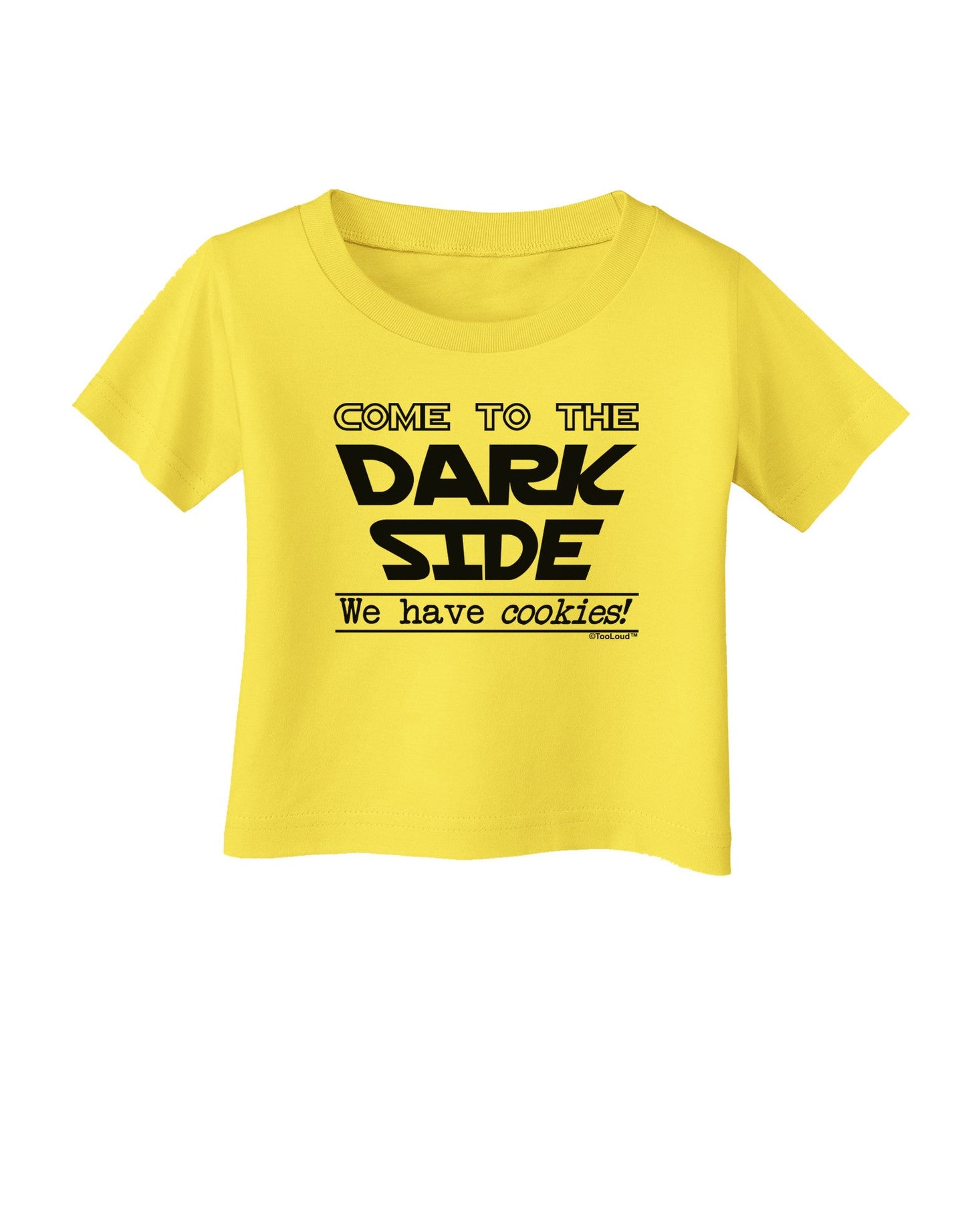 Come To The Dark Side - Cookies Infant T-Shirt-Infant T-Shirt-TooLoud-Yellow-06-Months-Davson Sales