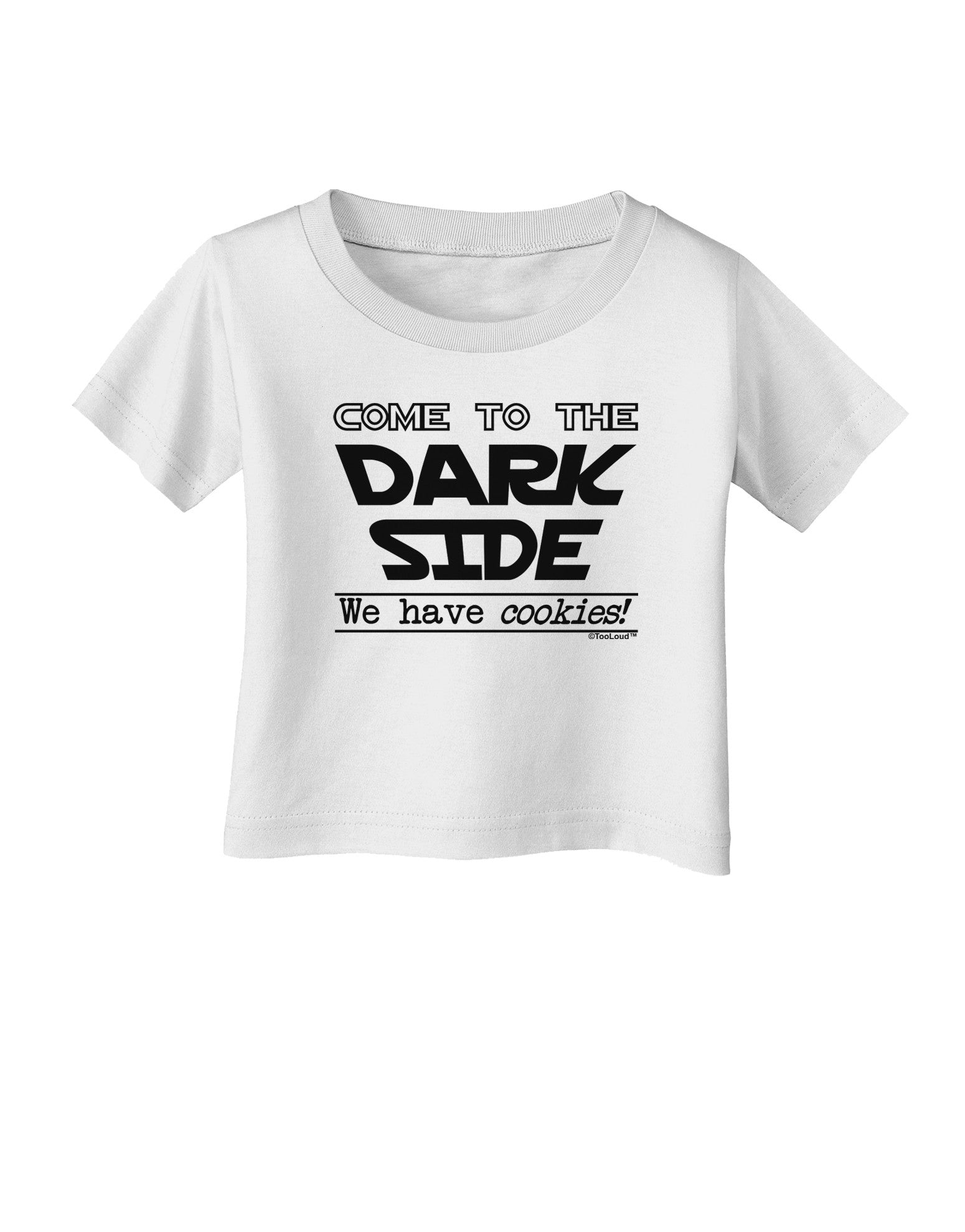 Come To The Dark Side - Cookies Infant T-Shirt-Infant T-Shirt-TooLoud-White-06-Months-Davson Sales