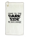 Come To The Dark Side - Cookies Micro Terry Gromet Golf Towel 16 x 25 inch by TooLoud