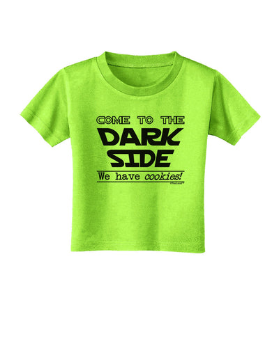 Come To The Dark Side - Cookies Toddler T-Shirt-Toddler T-Shirt-TooLoud-Lime-Green-2T-Davson Sales