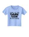 Come To The Dark Side - Cookies Toddler T-Shirt-Toddler T-Shirt-TooLoud-Aquatic-Blue-2T-Davson Sales