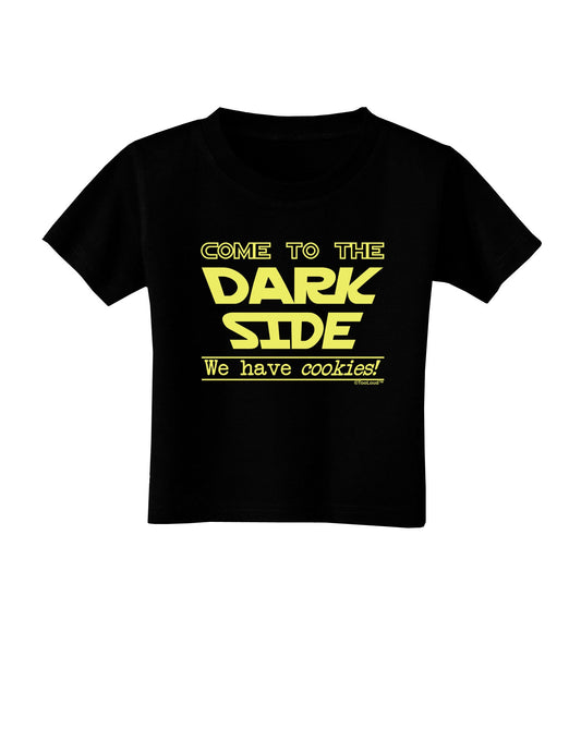 Come To The Dark Side - Cookies Toddler T-Shirt Dark by-Toddler T-Shirt-TooLoud-Black-2T-Davson Sales