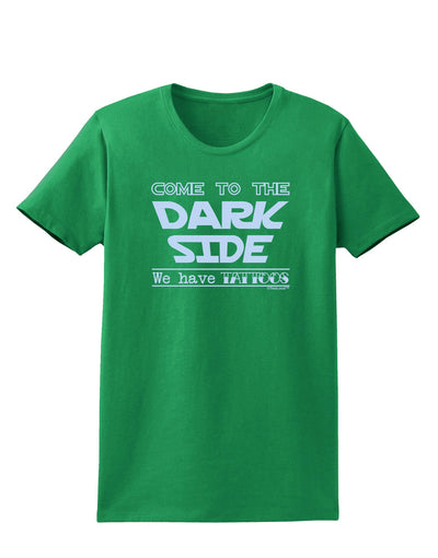 Come To The Dark Side - Tattoos Womens Dark T-Shirt-TooLoud-Kelly-Green-X-Small-Davson Sales