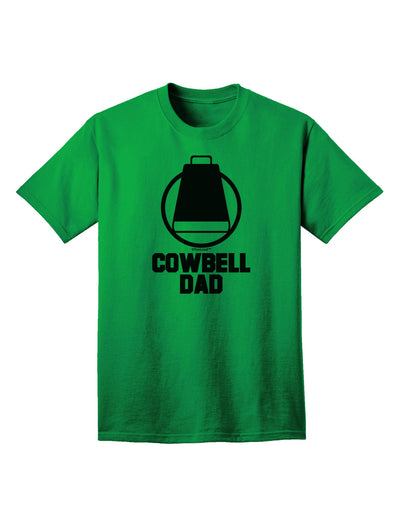 Cowbell Dad Adult T-Shirt - A Must-Have Addition to Your Wardrobe by TooLoud-Mens T-shirts-TooLoud-Kelly-Green-Small-Davson Sales