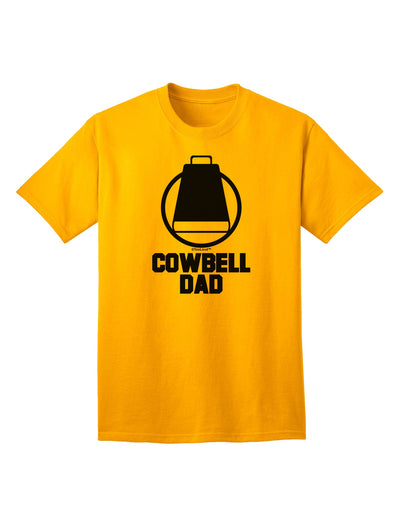 Cowbell Dad Adult T-Shirt - A Must-Have Addition to Your Wardrobe by TooLoud-Mens T-shirts-TooLoud-Gold-Small-Davson Sales