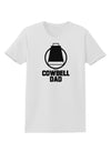 Cowbell Dad Womens T-Shirt by TooLoud-Womens T-Shirt-TooLoud-White-X-Small-Davson Sales