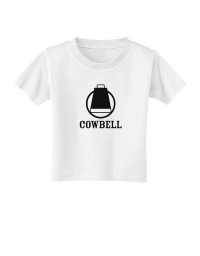 Cowbell Toddler T-Shirt-Toddler T-Shirt-TooLoud-White-2T-Davson Sales