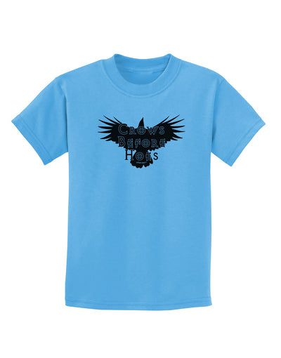 Crows Before Hoes Design Childrens T-Shirt by TooLoud-Childrens T-Shirt-TooLoud-Aquatic-Blue-X-Small-Davson Sales