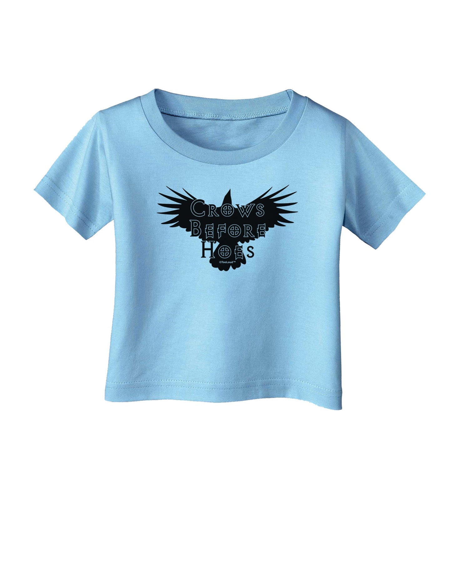 Crows Before Hoes Design Infant T-Shirt by TooLoud-Infant T-Shirt-TooLoud-Aquatic-Blue-06-Months-Davson Sales