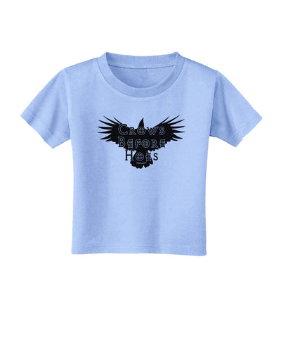 Crows Before Hoes Design Toddler T-Shirt by TooLoud-Toddler T-Shirt-TooLoud-Aquatic-Blue-2T-Davson Sales