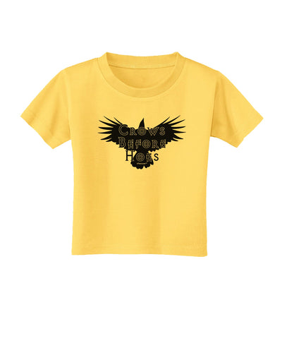 Crows Before Hoes Design Toddler T-Shirt by TooLoud-Toddler T-Shirt-TooLoud-Yellow-2T-Davson Sales