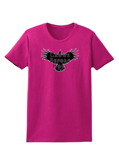 Crows Before Hoes Design Womens Dark T-Shirt by TooLoud-Womens T-Shirt-TooLoud-Hot-Pink-Small-Davson Sales