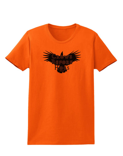 Crows Before Hoes Design Womens T-Shirt by TooLoud-Womens T-Shirt-TooLoud-Orange-X-Small-Davson Sales