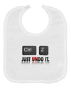 Ctrl Z Just Undo It Baby Bib