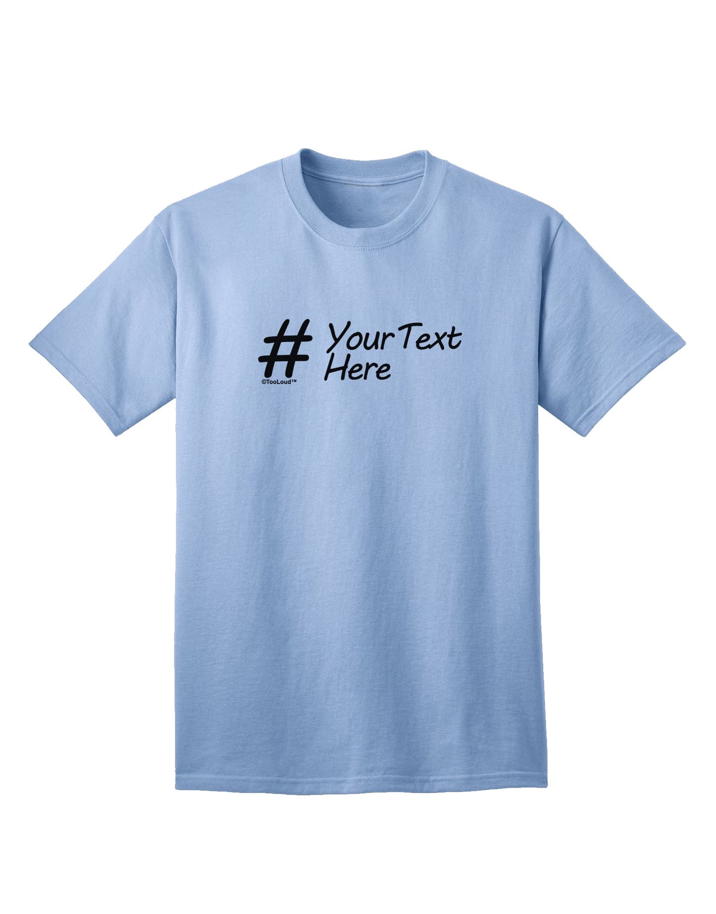 Customizable Hashtag Adult T-Shirt offered by TooLoud-Mens T-shirts-TooLoud-Light-Blue-Small-Davson Sales