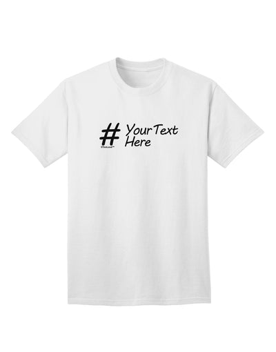 Customizable Hashtag Adult T-Shirt offered by TooLoud-Mens T-shirts-TooLoud-White-Small-Davson Sales