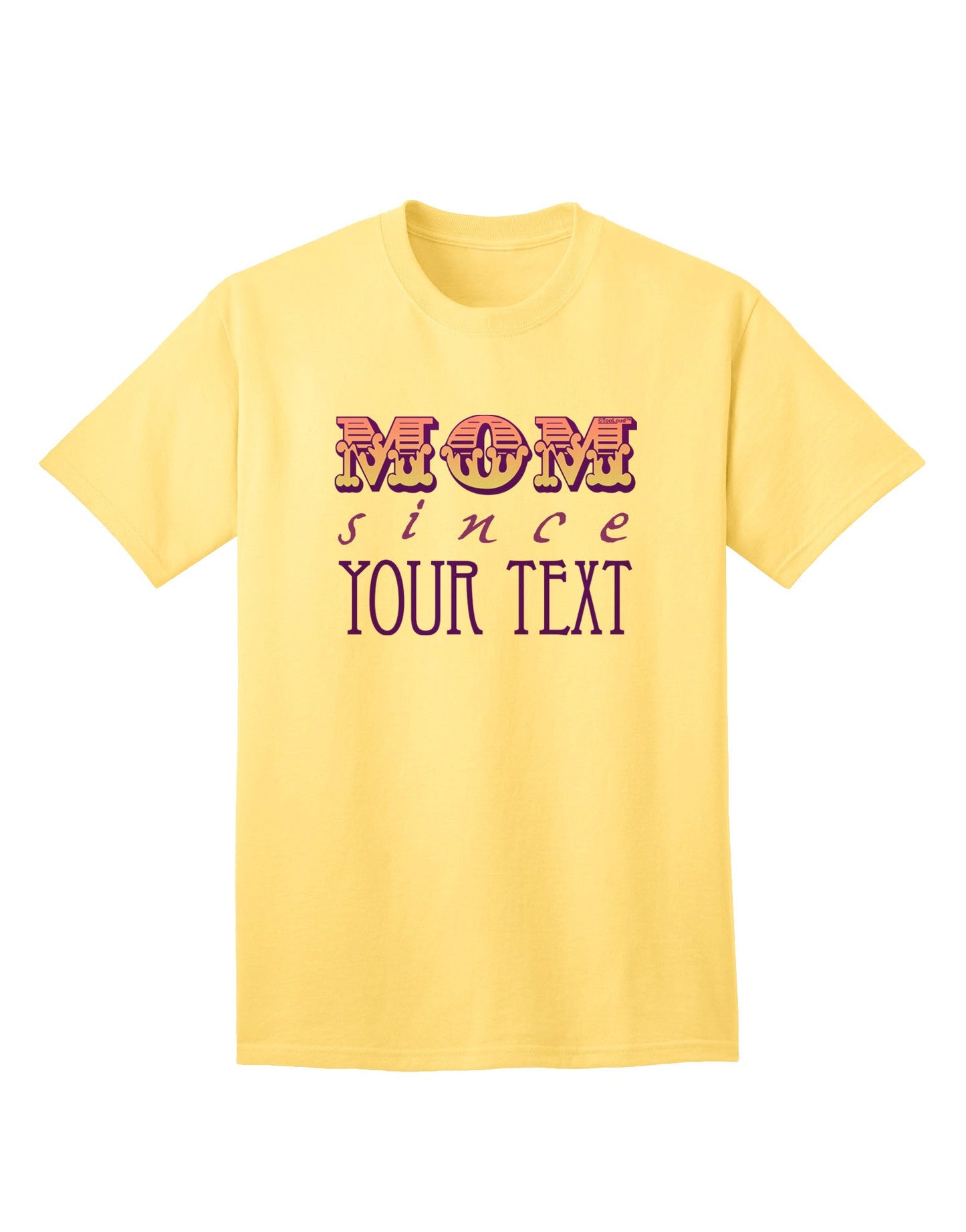 Customizable 'Mom Since ___' Adult T-Shirt - Personalized Apparel-Mens T-shirts-TooLoud-Yellow-Small-Davson Sales