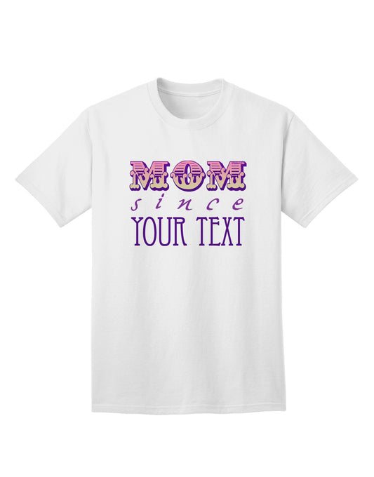 Customizable 'Mom Since ___' Adult T-Shirt - Personalized Apparel-Mens T-shirts-TooLoud-White-Small-Davson Sales