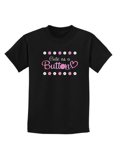 Cute As A Button Childrens Dark T-Shirt-Childrens T-Shirt-TooLoud-Black-X-Small-Davson Sales