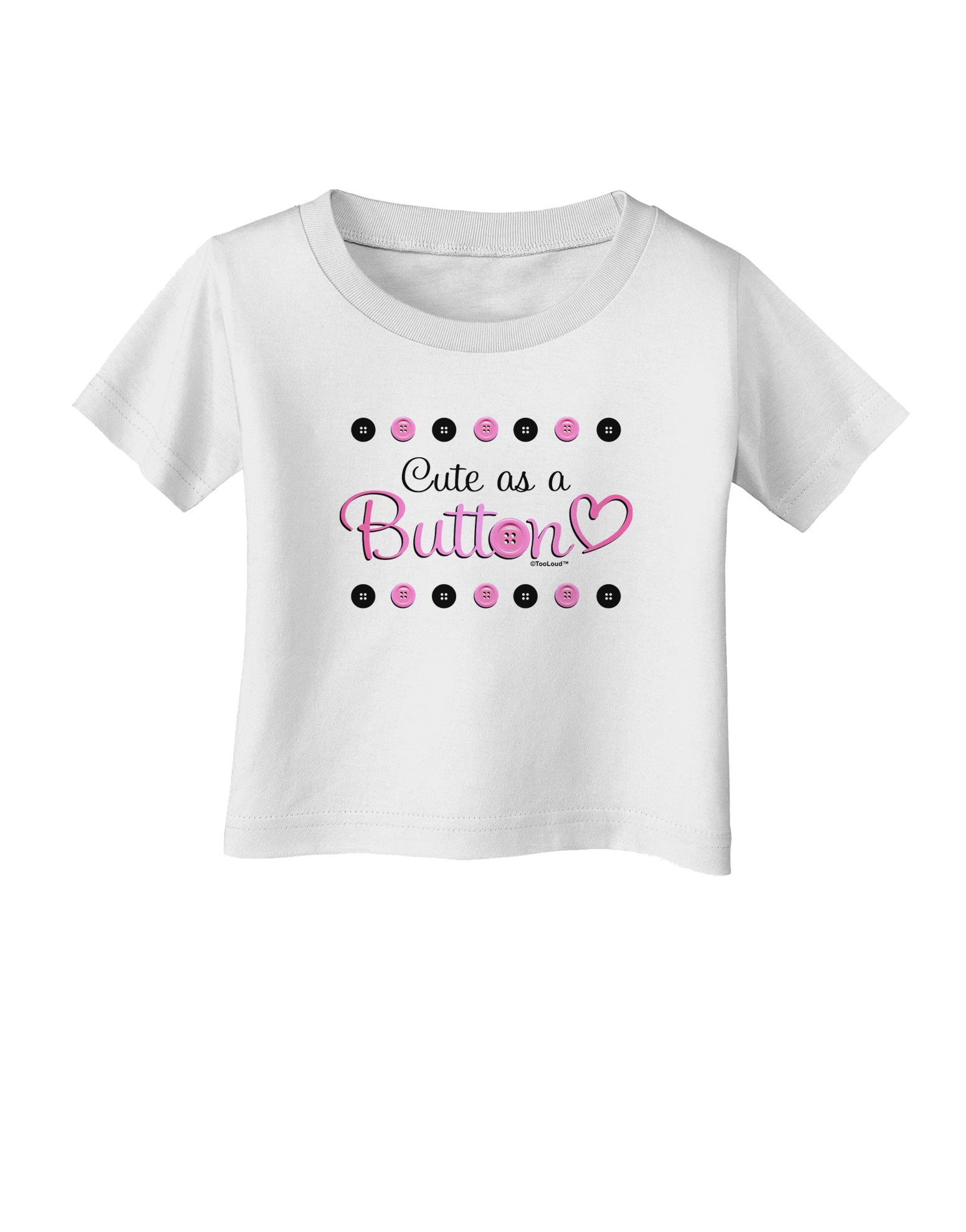 Cute As A Button Infant T-Shirt-Infant T-Shirt-TooLoud-White-06-Months-Davson Sales