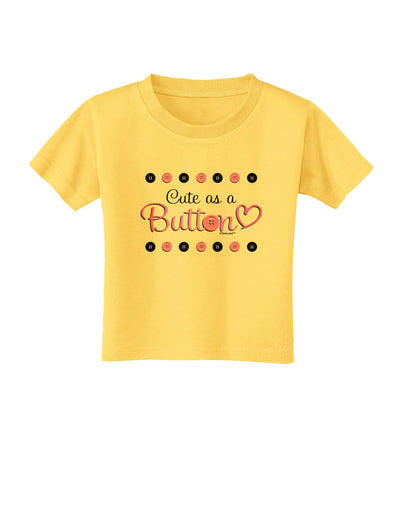 Cute As A Button Toddler T-Shirt-Toddler T-Shirt-TooLoud-Yellow-2T-Davson Sales