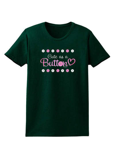 Cute As A Button Womens Dark T-Shirt-TooLoud-Forest-Green-Small-Davson Sales