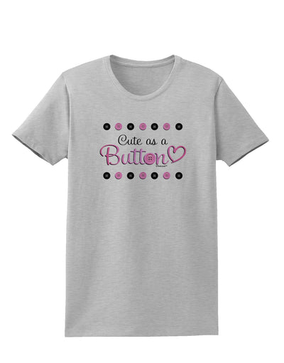 Cute As A Button Womens T-Shirt-Womens T-Shirt-TooLoud-AshGray-X-Small-Davson Sales