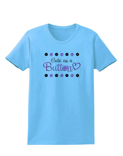Cute As A Button Womens T-Shirt-Womens T-Shirt-TooLoud-Aquatic-Blue-X-Small-Davson Sales