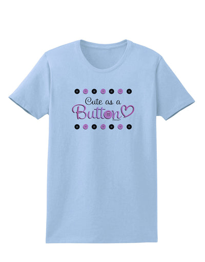 Cute As A Button Womens T-Shirt-Womens T-Shirt-TooLoud-Light-Blue-X-Small-Davson Sales
