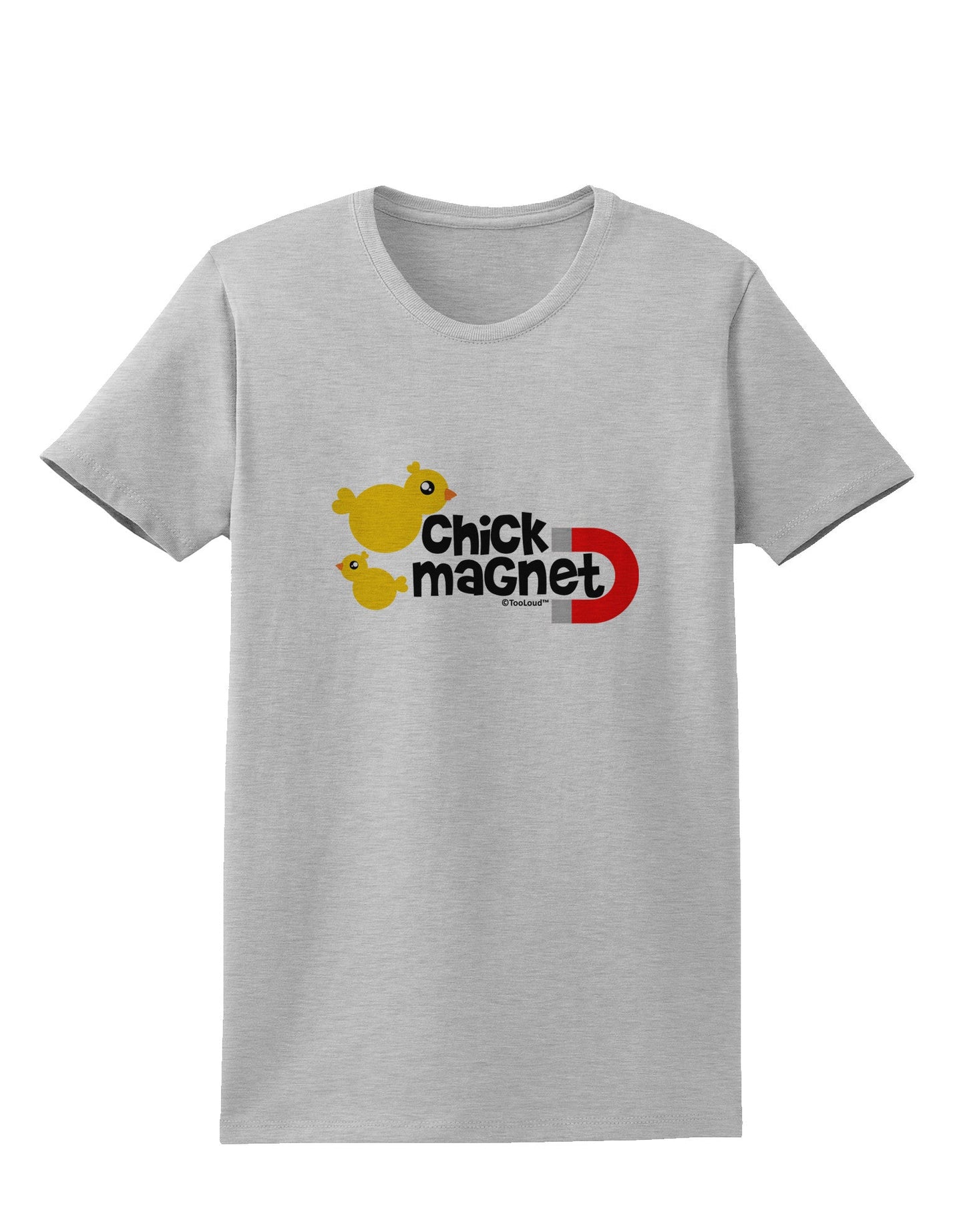 Cute Chick Magnet Design Womens T-Shirt-Womens T-Shirt-TooLoud-AshGray-X-Small-Davson Sales