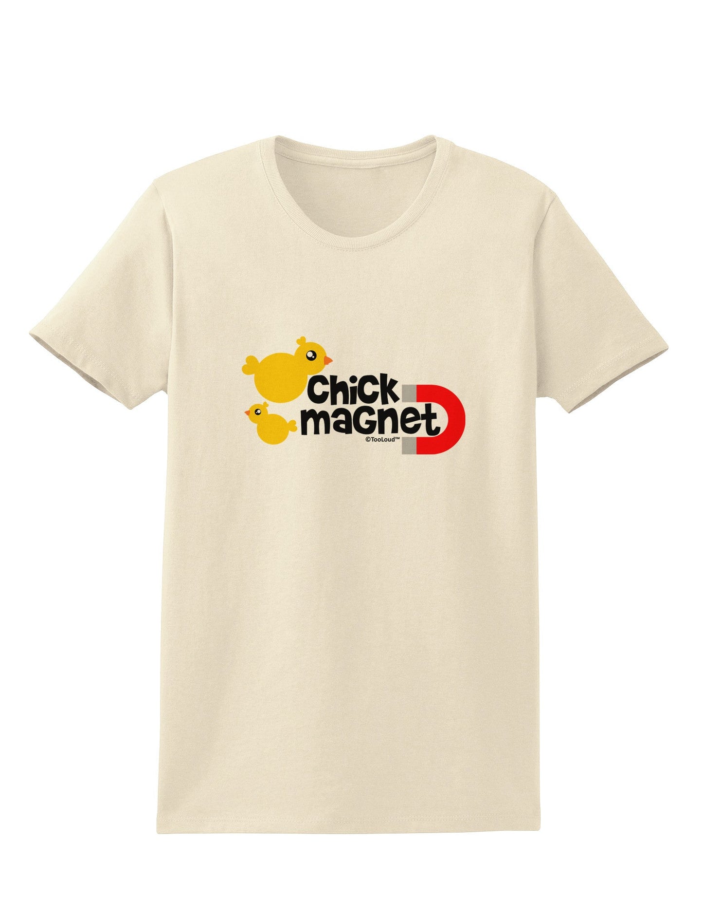 Cute Chick Magnet Design Womens T-Shirt-Womens T-Shirt-TooLoud-Natural-X-Small-Davson Sales