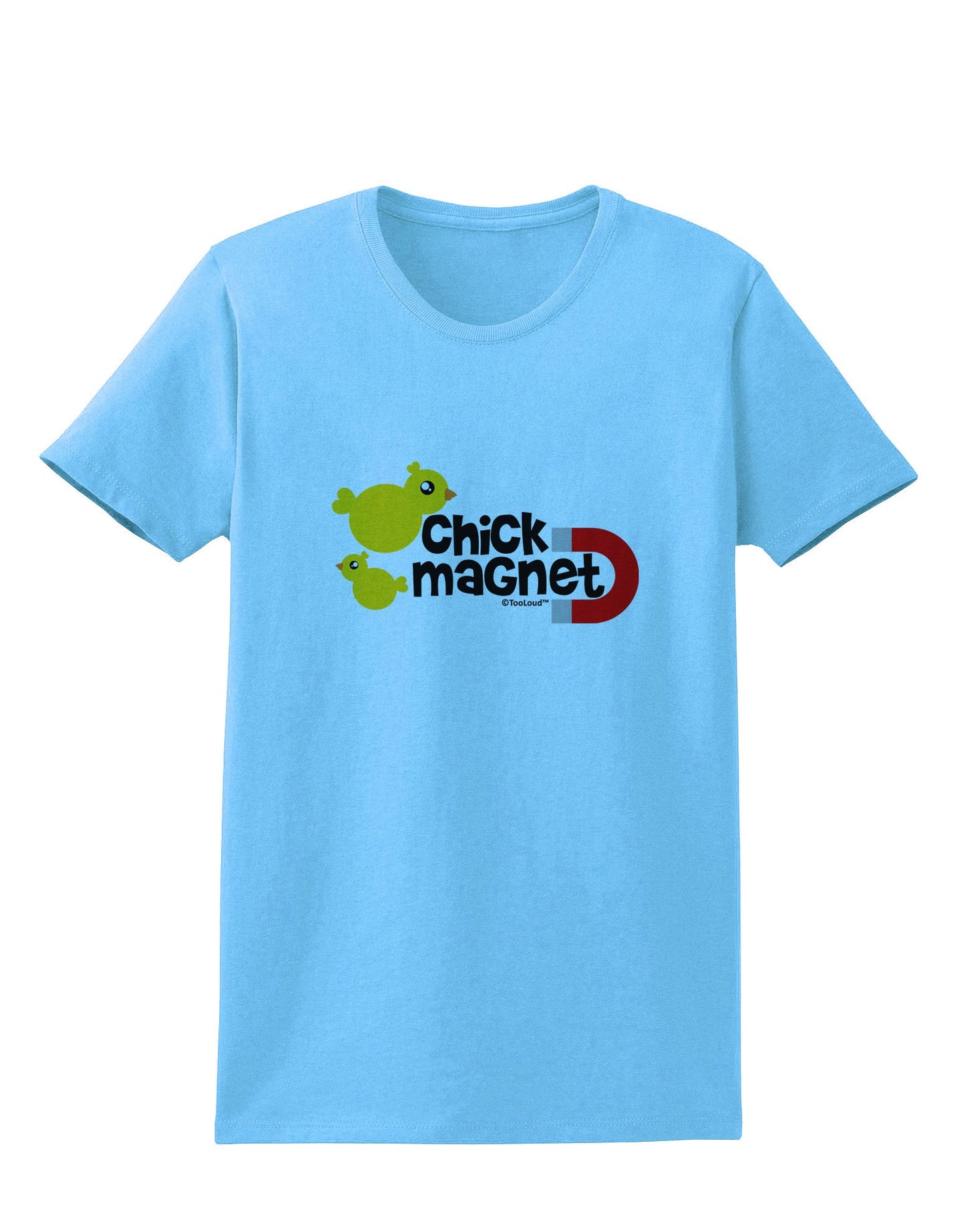 Cute Chick Magnet Design Womens T-Shirt-Womens T-Shirt-TooLoud-Aquatic-Blue-X-Small-Davson Sales