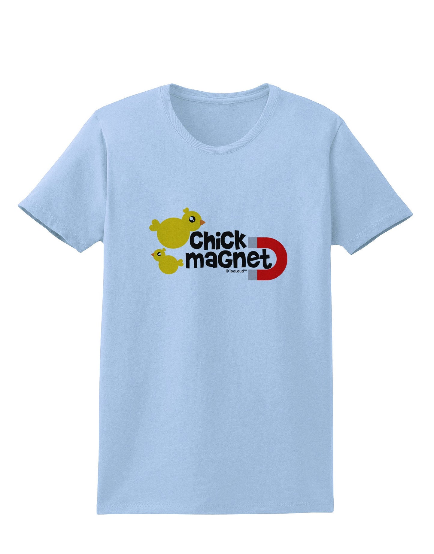 Cute Chick Magnet Design Womens T-Shirt-Womens T-Shirt-TooLoud-Light-Blue-X-Small-Davson Sales