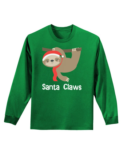 Cute Christmas Sloth - Santa Claws Adult Long Sleeve Dark T-Shirt by TooLoud-TooLoud-Kelly-Green-Small-Davson Sales