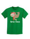 Cute Christmas Sloth - Santa Claws Childrens Dark T-Shirt by TooLoud-Childrens T-Shirt-TooLoud-Kelly-Green-X-Small-Davson Sales