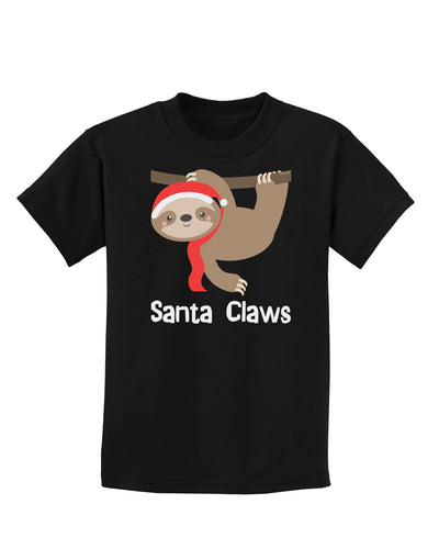 Cute Christmas Sloth - Santa Claws Childrens Dark T-Shirt by TooLoud-Childrens T-Shirt-TooLoud-Black-X-Small-Davson Sales