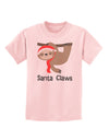 Cute Christmas Sloth - Santa Claws Childrens T-Shirt by TooLoud-Childrens T-Shirt-TooLoud-PalePink-X-Small-Davson Sales