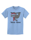 Cute Christmas Sloth - Santa Claws Childrens T-Shirt by TooLoud-Childrens T-Shirt-TooLoud-Light-Blue-X-Small-Davson Sales