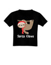 Cute Christmas Sloth - Santa Claws Toddler T-Shirt Dark by TooLoud-Toddler T-Shirt-TooLoud-Black-2T-Davson Sales