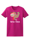 Cute Christmas Sloth - Santa Claws Womens Dark T-Shirt by TooLoud-Womens T-Shirt-TooLoud-Hot-Pink-Small-Davson Sales