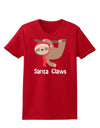 Cute Christmas Sloth - Santa Claws Womens Dark T-Shirt by TooLoud-Womens T-Shirt-TooLoud-Red-X-Small-Davson Sales