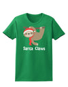 Cute Christmas Sloth - Santa Claws Womens Dark T-Shirt by TooLoud-Womens T-Shirt-TooLoud-Kelly-Green-X-Small-Davson Sales