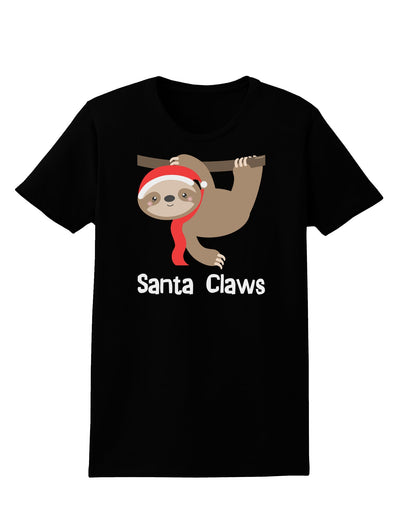 Cute Christmas Sloth - Santa Claws Womens Dark T-Shirt by TooLoud-Womens T-Shirt-TooLoud-Black-X-Small-Davson Sales