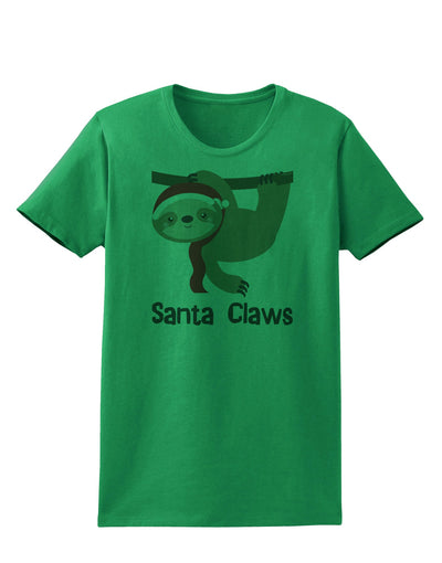 Cute Christmas Sloth - Santa Claws Womens T-Shirt by TooLoud-Womens T-Shirt-TooLoud-Kelly-Green-X-Small-Davson Sales