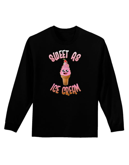 Cute Ice Cream Cone - Sweet As Ice Cream Adult Long Sleeve Dark T-Shirt-TooLoud-Black-Small-Davson Sales