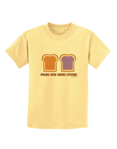 Cute PB and J Design - Made for Each Other Childrens T-Shirt by TooLoud-Childrens T-Shirt-TooLoud-Daffodil-Yellow-X-Small-Davson Sales